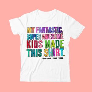 My Awesome Kids Made This | Shirt for Mom