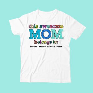 This Awesome Mom Belongs To | Shirt for Mom