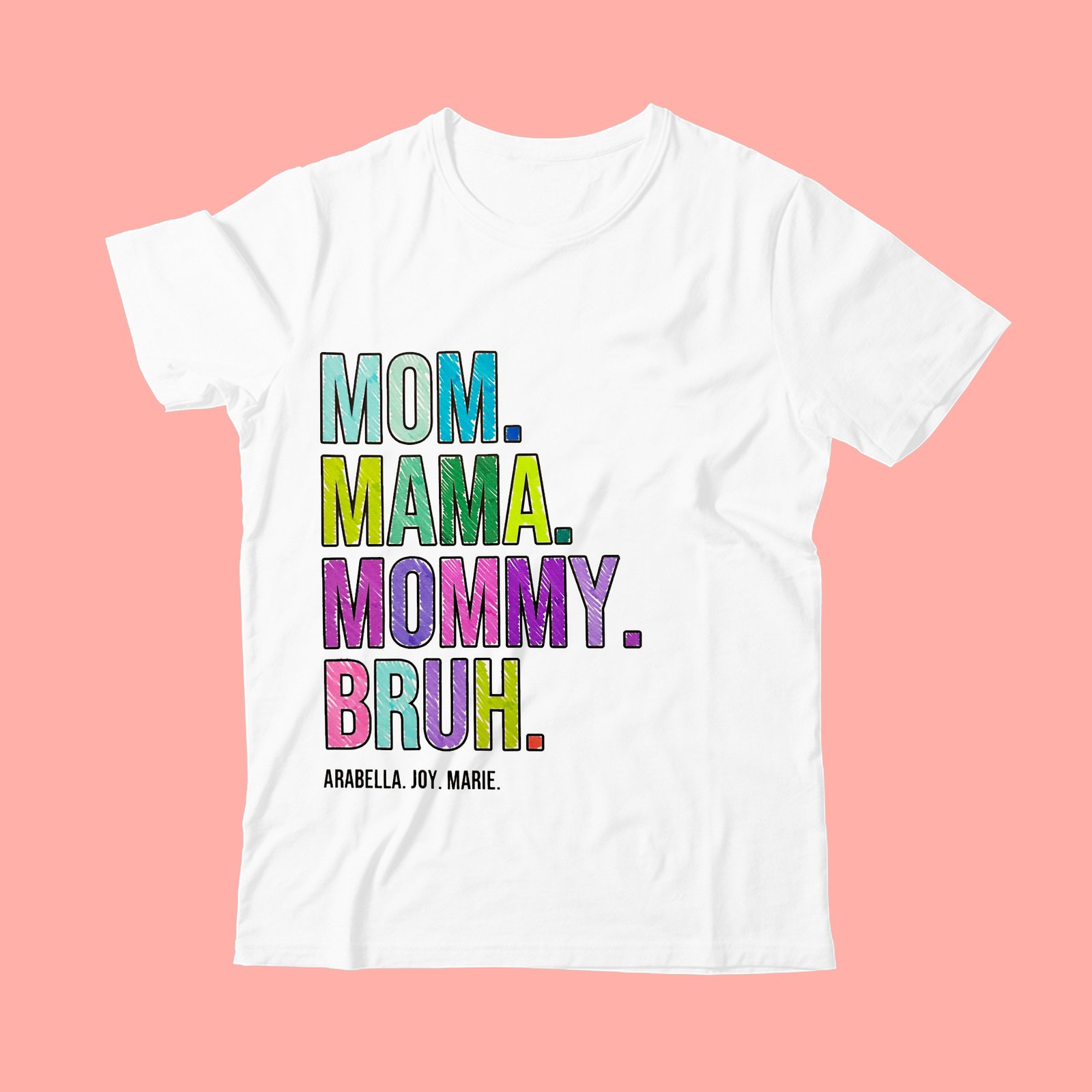 Mom. Mama. Mommy. Bruh | Shirt for Mom